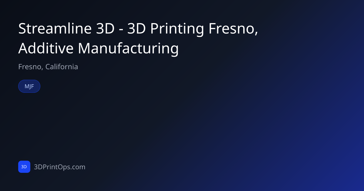 Streamline 3D - 3D Printing Fresno, Additive Manufacturing — Fresno ...